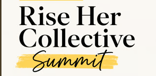 Rise Her Collective Summit Rise Her Collective Summit